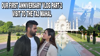 We went to The Famous TAJ MAHAL- Epitome of love on our first anniversary | Neelima and Dhruv