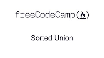 Sorted Union - Intermediate Algorithm Scripting - Free Code Camp