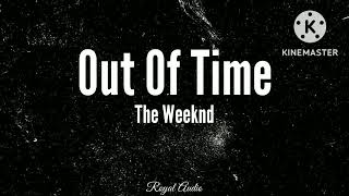 Download Lagu The Weeknd - Out Of Time (Audio) MP3