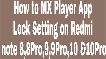 How to MX Player App Lock Setting on Redmi note 8,8Pro,9,9Pro,10 &10Pro