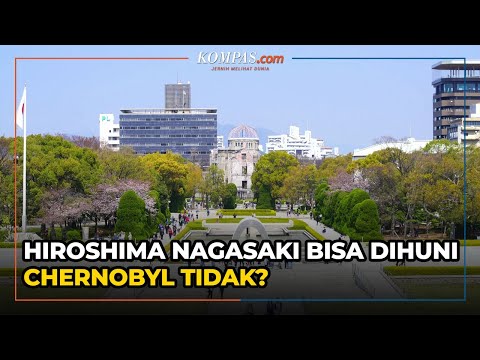 Video: Kenapa Orang Boleh Tinggal di Hiroshima dan Nagasaki Sekarang, Tetapi Tidak Chernobyl?
