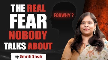 The Real Fear Nobody Talks About | Smriti Shah