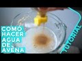 Bajar de peso con agua de avena - Tutoriales