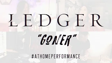 Ledger - "Goner" at Home