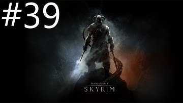 The Elder Scrolls V: Skyrim HD Playthrough Part 39 | DanQ8000