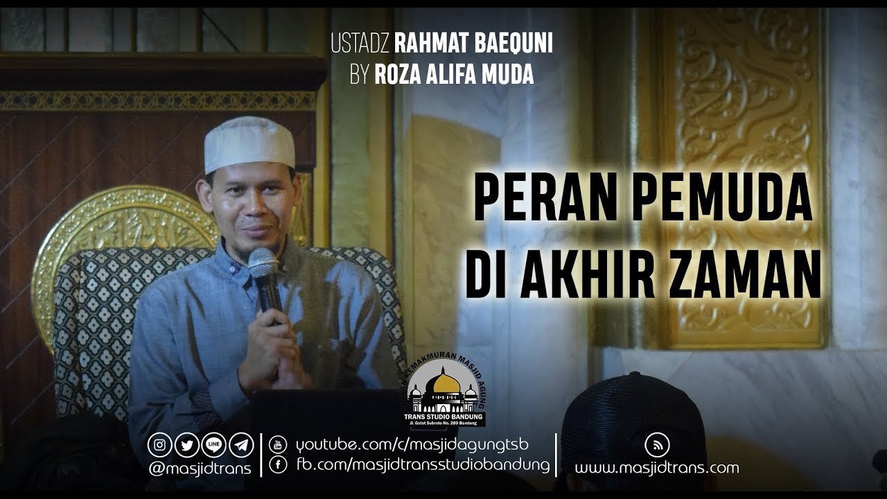 Peran Pemuda Di Akhir Zaman - Ustadz Rahmat Baequni