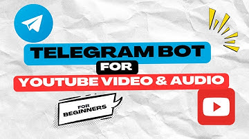How To Create Telegram Bot For Downloading YouTube Video & Audio