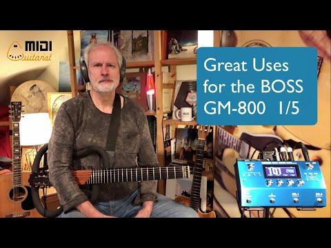 10 BEST USES For Your BOSS GM 800 Part 1 5 Bossgm800 Guitarsynthesizer Midiguitar Gr55