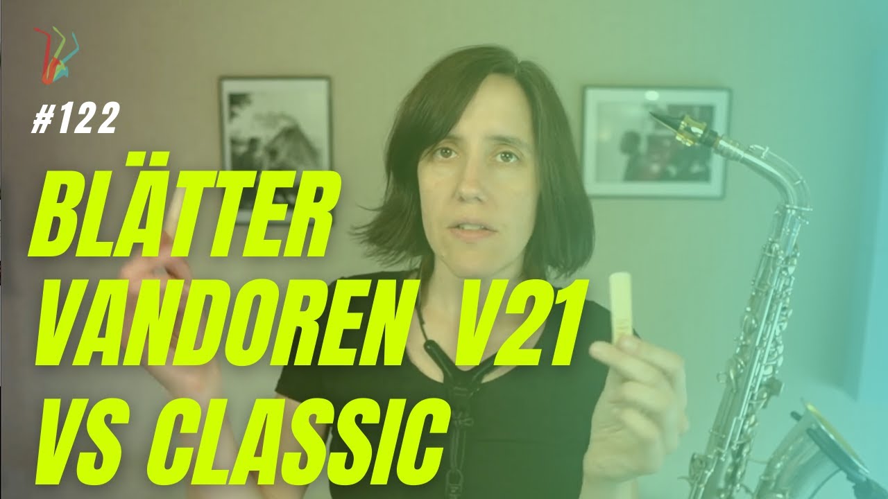 122 Blätter Vergleich Vandoren V21 vs Classic YouTube
