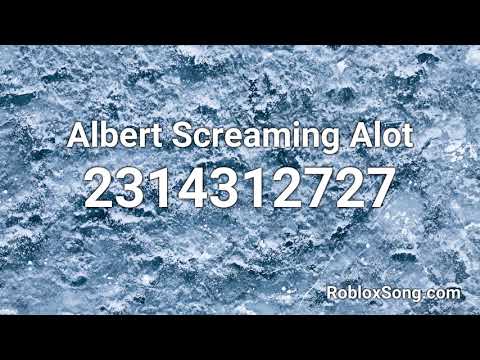 Albert Screaming Alot Roblox Id Roblox Music Code Youtube - roblox albert screaming id code