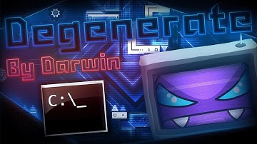 Degenerate (By Darwin) | Geometry Dash