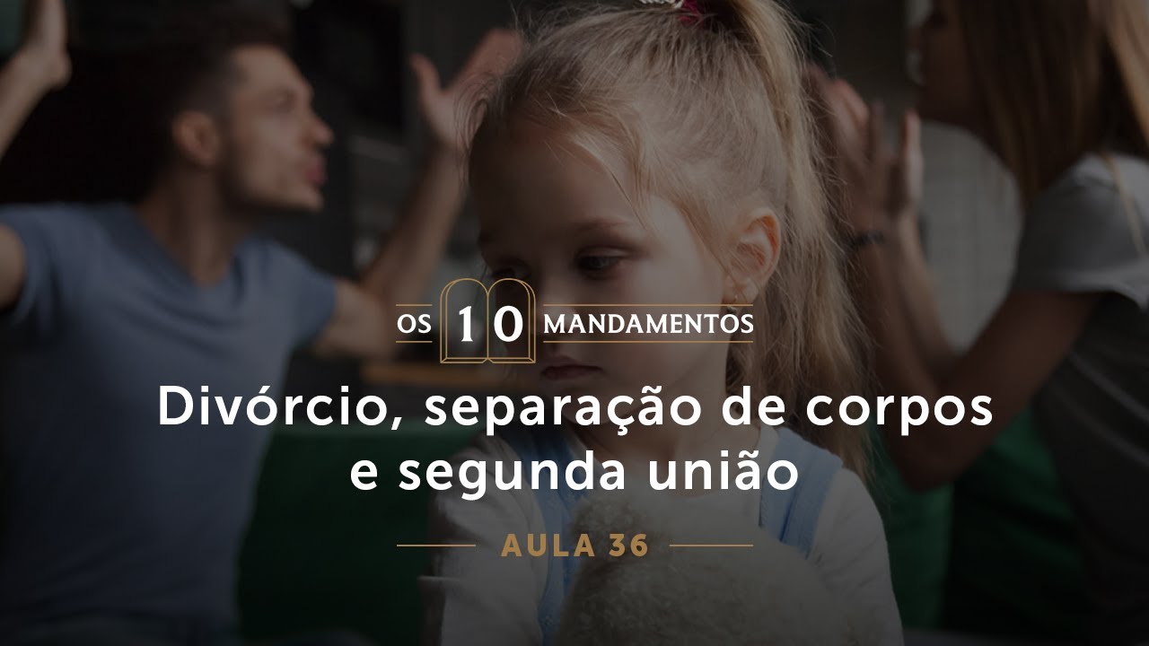 36- Divórcio, separação de corpos e segunda união