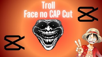 Como editar no Cap Cut (Troll Face)