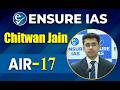 Chitwan Jain | AIR-17 | UPSC Result 2026 | CSE 2025 Topper | ENSURE IAS By IRS 2016