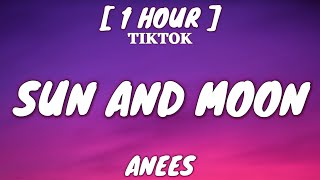 Anees - Sun and Moon (Lyrics) [1 Hour Loop]