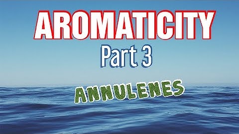 Aromaticity part 3 by Dr. J. Elangovan