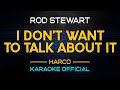 I Don&#39;t Want To Talk About It - Rod Stewart | Karaoke Version