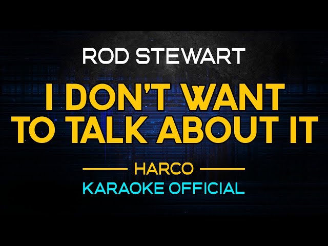 I Don't Want To Talk About It - Rod Stewart | Karaoke Version class=