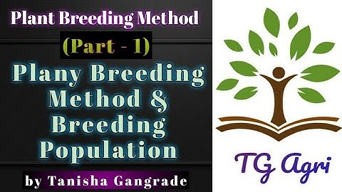 Breeding method in self and cross pollinated crop | Plant Breeding method list by Tanisha Gangrade