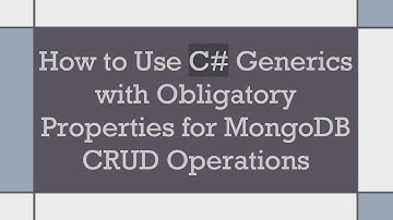 How to Use C#  Generics with Obligatory Properties for MongoDB CRUD Operations