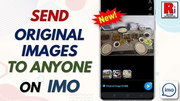 How to Send Original Images to Anyone on IMO (New Update)