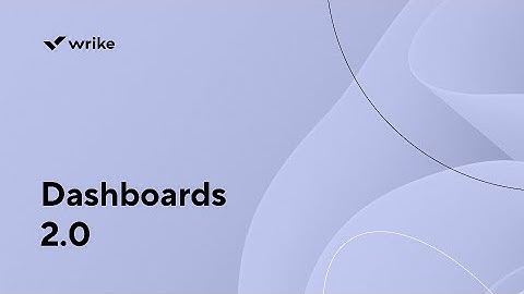 Wrike Dashboards 2.0