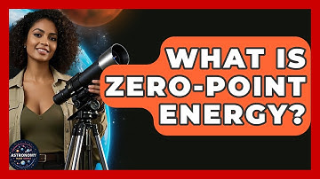 What Is Zero-Point Energy? - Astronomy Made Simple