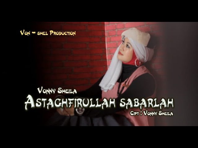 ASTAGFIRULLAH SABARLAH (istighfar) - VONNY SHEILA. official music video. 2023 class=