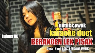 Karaoke Sasak Duet BERANGEN LEK PISAK Untuk Cowok Duet Bareng @Rahma-HD01