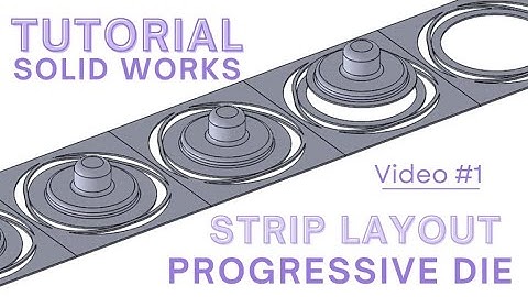 TUTORIAL SOLID WORKS #STRIP LAYOUT #progressivemetal #DIE DESIGN