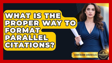 What Is The Proper Way To Format Parallel Citations? - Courtroom Chronicles