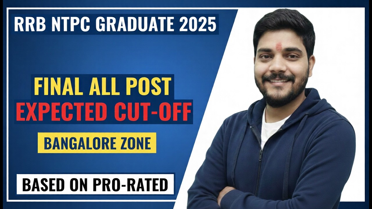 RRB NTPC GRADUATE 2025 || FINAL ALL POST || BANGLORE ZONE ||EXPECTED CUT-OFF 