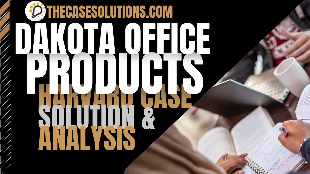 Dakota Office Products Harvard Case Solution & Analysis - YouTube