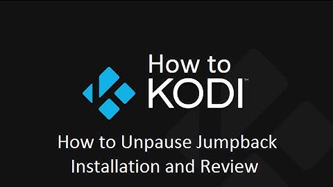 How to Kodi - UnPause Jumpback