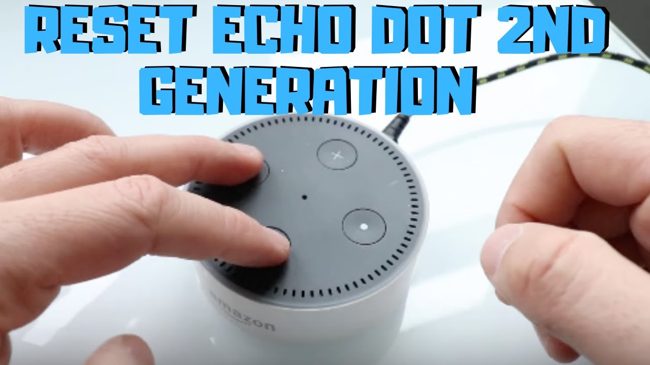 Paleto Absorbente Dirigir How To Reset Echo Dot 2nd Generation - YouTube