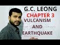 Gc leong chapter 3 ! vulcanism and earthquake