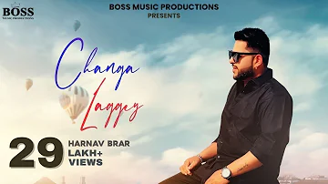 Latest Punjabi Songs 2022 | Changa Laggey: Harnav Brar | New Punjabi Song 2022 |BOSSMUSICPRODUCTIONS