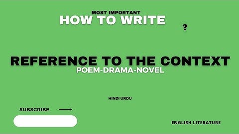 How to Write Reference to the Context (Poem Drama Novel) Hindi Urdu