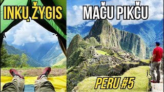 Kelionė į Peru (5). Inca Trailas ir įspūdinga Inkų šventykla (Maču Pikču)