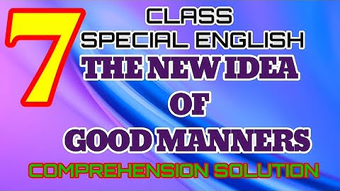 Class 7th English Special lesson 2 The New Idea of Good Manners exercise solution