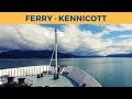 Passage on ferry KENNICOTT, Juneau - Ketchikan (Alaska Marine Highway System)