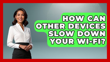 How Can Other Devices Slow Down Your Wi-Fi? - Tech Terms Explained