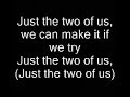 Miniature de la vidéo de la chanson Just The Two Of Us (Radio Edit)