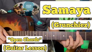 Samaya - Grunchiez | Guitar Lesson | Open Chords | (Acoustic Session)