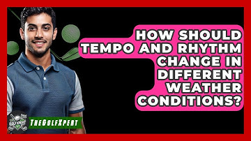 How Should Tempo And Rhythm Change In Different Weather Conditions? - The Golf Xpert