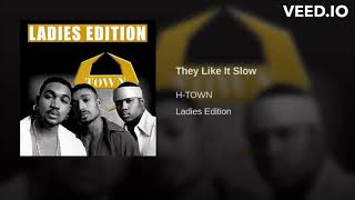 H-Town - They Like It Slow x Slow Dance Mashup