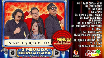 3PEMUDA BERBAHAYA FT SALLSA BINTAN FULL ALBUM 2023