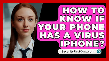 How To Know If Your Phone Has A Virus iPhone? - SecurityFirstCorp.com