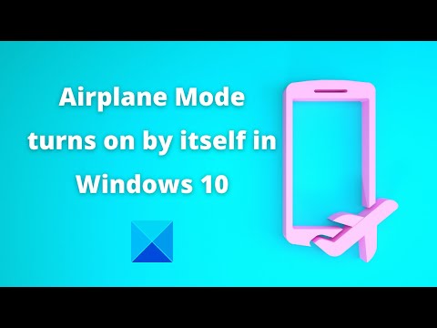 Airplane mode keeps turning On or Off in Windows 11/10