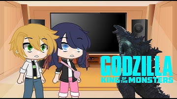 MLB/Miraculous Ladybug react to Godzilla King of The Monsters King Ghidorah alpha calls Titans